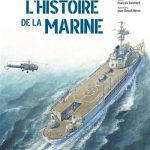 « Ces bateaux qui ont écrit l&rsquo;Histoire de la Marine »                de Fançois GUICHARD et Jean Benoit HERON