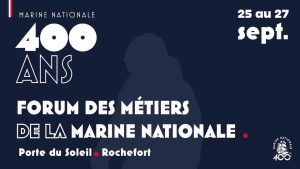 FORUM DES METIERS DE LA MARINE et EXPOSITION À ROCHEFORT : 